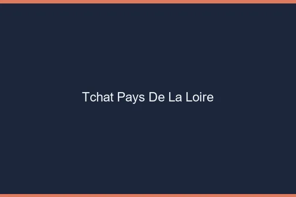 Tchat Pays de la loire gratuit