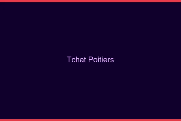 Tchat Poitiers gratuit