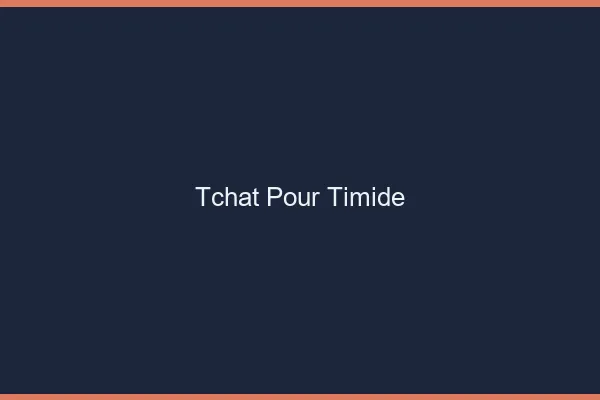 Tchat pour timide