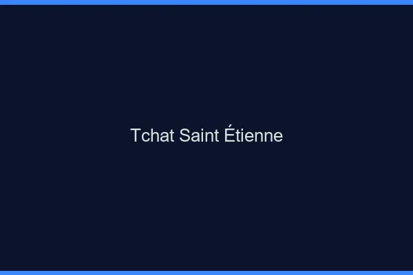 Tchat Saint-Étienne gratuit