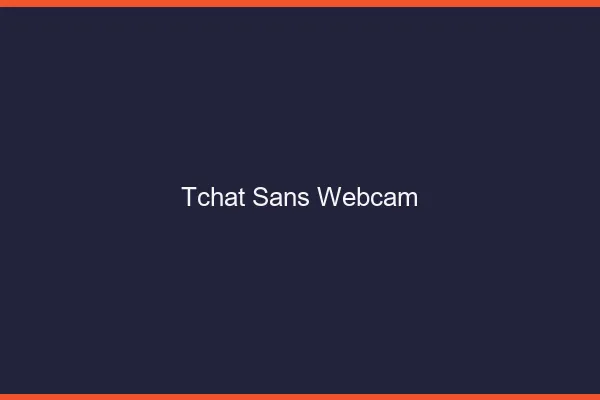 Tchat sans webcam