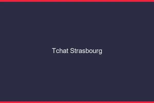 Tchat Strasbourg gratuit