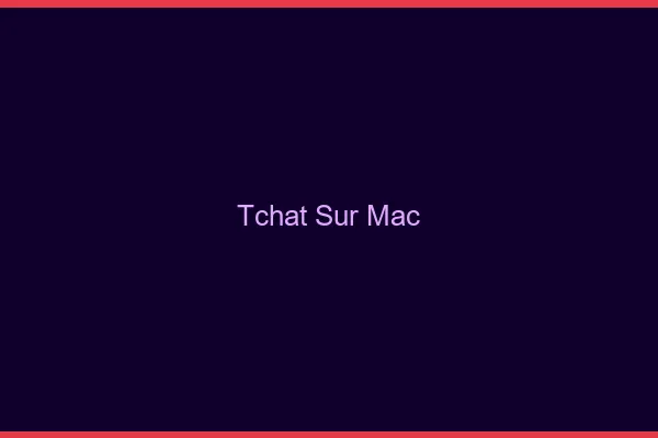 Tchat sur Mac