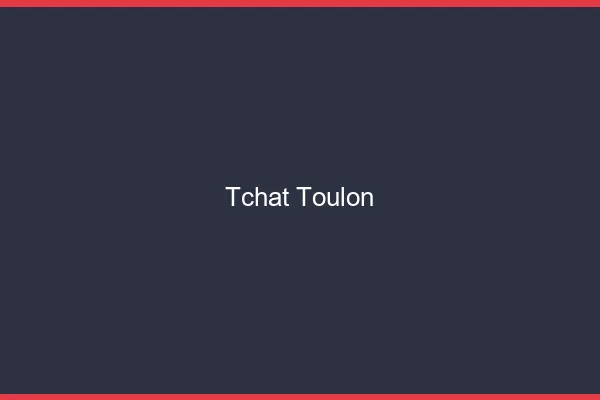 Tchat Toulon gratuit