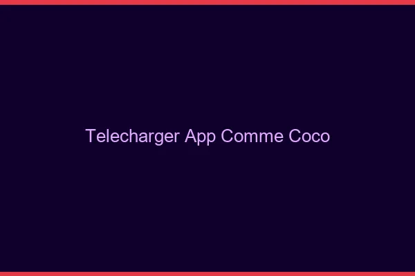 Télécharger app comme Coco