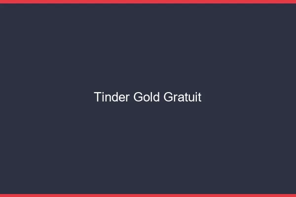 Tinder gold gratuit
