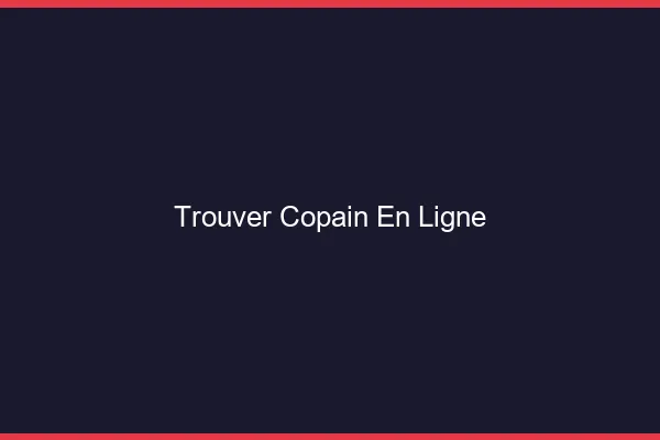 Trouver un copain en ligne