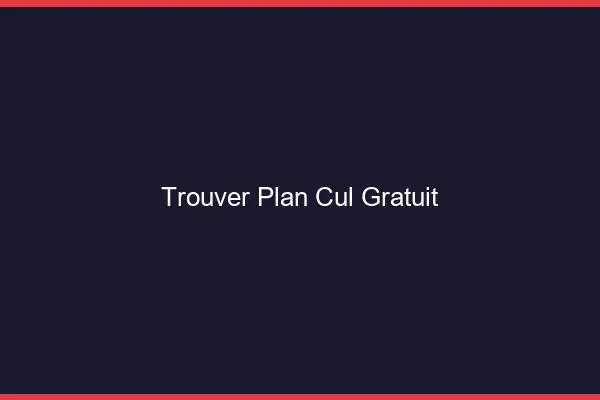 Trouver un plan cul gratuit