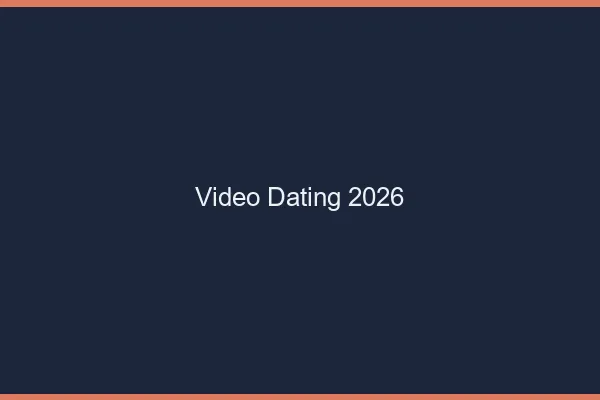 Vidéo dating 2026