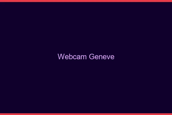 Webcam chat Genève