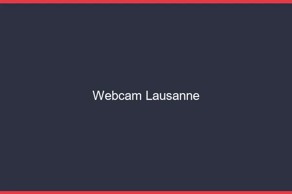 Webcam chat Lausanne