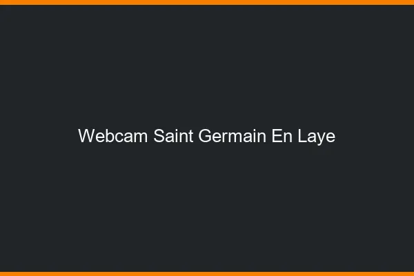 Webcam chat Saint-Germain-en-Laye