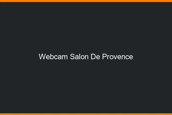 Webcam chat Salon-de-Provence