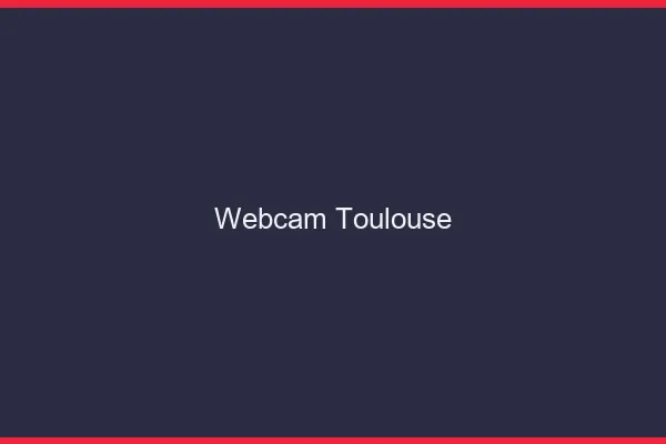 Webcam chat Toulouse