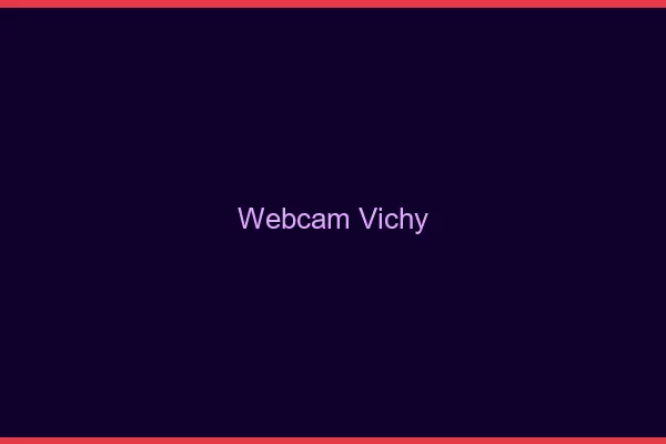 Webcam chat Vichy